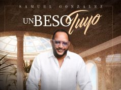 “Un beso tuyo”, lo nuevo de Samuel González