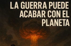 La guerra puede acabar con el planeta… Caminando y Masticando