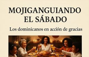 Los dominicanos en Acción de Gracias… Mojiganguiando el sábado