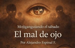 “El mal de ojo”… Mojiganguiando el sábado
