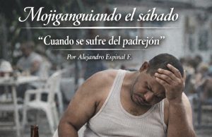 Cuando se sufre del padrejón… Mojiganguiando el sábado