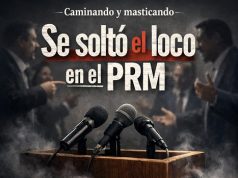 ¡Se soltó el loco en el PRM! … Caminando y masticando