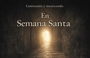 En Semana Santa… Caminando y masticando