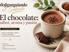 El chocolate: sabor, aroma y pasión… Mojiganguiando el sábado