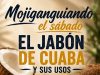 El jabón de cuaba y sus usos… Mojiganguiando el sábado